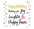 Joy - Happy Birthday Wishing you joy Laughter & Happy Times - 14x14cm incl. envelop