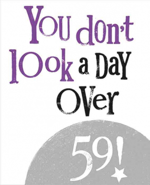 The Bright Side - You look a day over 59! - 17x14cm - Inclusief envelop