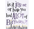 The Bright Side - Is it just me or have you had a lot of Birthdays? - 17x14cm - Inclusief envelop